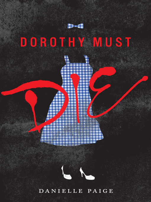 Title details for Dorothy Must Die by Danielle Paige - Available
